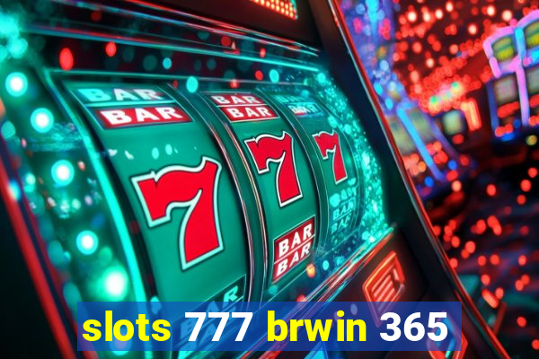 slots 777 brwin 365